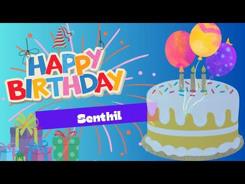 Happy Birthday To You Senthil | Birthday Jingle | Birthday Wishes for Senthil