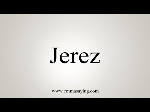 How To Say Jerez