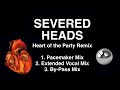 Severed Heads - Heart of the Party Remixes