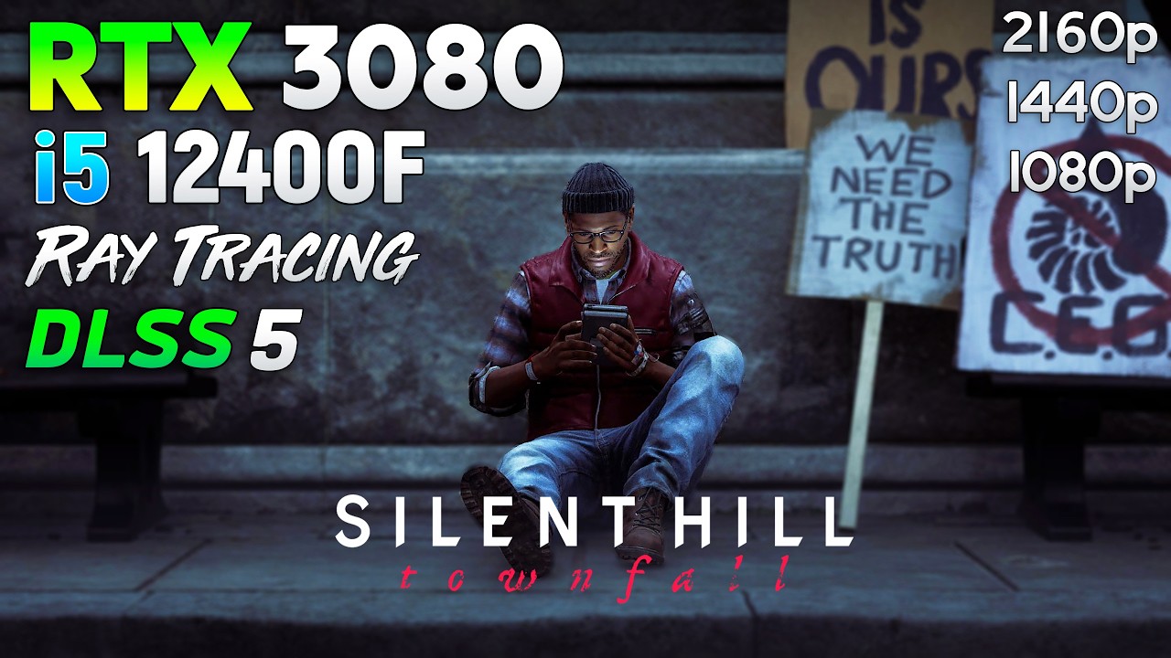 Silent Hill: Townfall + DLSS 5 : RTX 3080 + i5 12400F | 1080p | 1440p | 4K