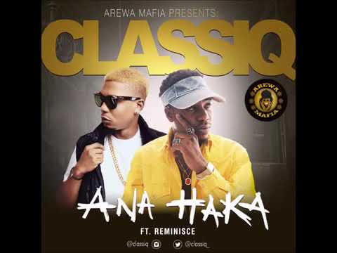 Classiq ft reminese Ana haka