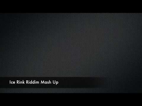Ice Rink Riddim Mash Up