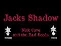 Nick Cave and the Bad Seeds - Jacks Shadow - Karaoke