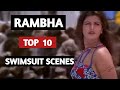 Rambha Top 10 SwimSuit Scenes Of Rambha