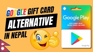 Google Play Gift Card in Nepal - Alternative | Redeem Google Play Gift card in Nepal Problem Solved.