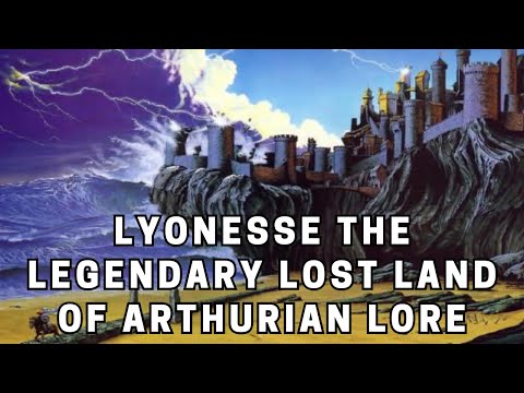 Lyonesse The Legendary Lost Land of Arthurian Lore
