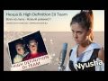 Нюша (Nyusha) & High Definition DJ Team - Вою на ...