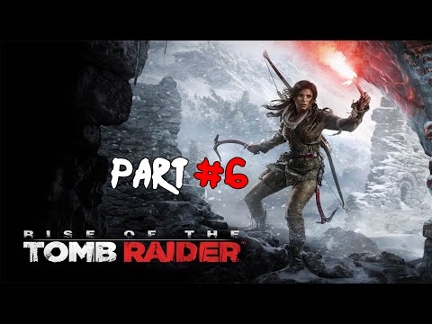 Rise of the Tomb Raider Walkthrough Part 6 [PC 720p]