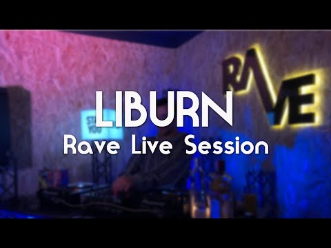 Rave live session : Liburn