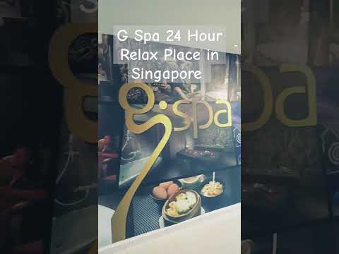 G Spa 24 Hour Relax Place in Singapore #travelvlog #singaporean