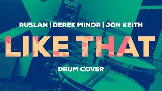 Ruslan - "Like That (feat. Derek Minor & Jon Keith)" | Drum Cover by Noah Black