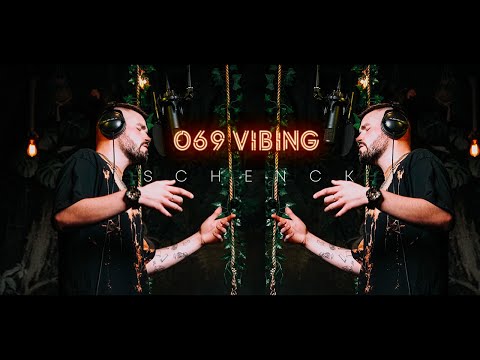 Schenck I 069 Vibing - Session 029