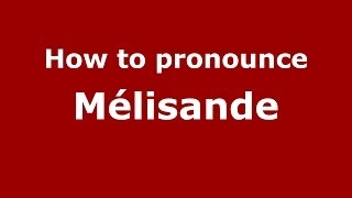 How to pronounce M&eacute;lisande
