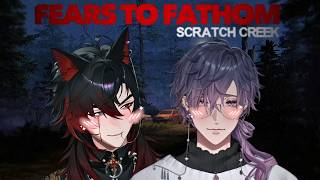 【​​FEARS TO FATHOM - SCRATCH CREEK】it's our first time, where are we?