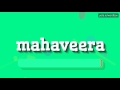 MAHAVEERA HOW TO PRONOUNCE IT
