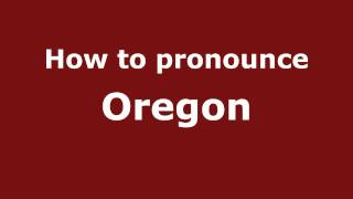 How to pronounce Oregon