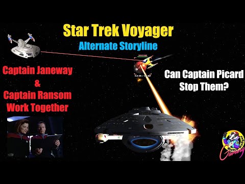 Captain Janeway & Ransom VS Captain Picard - Star Trek Voyager - USS Enterprise E Alternate Storylin