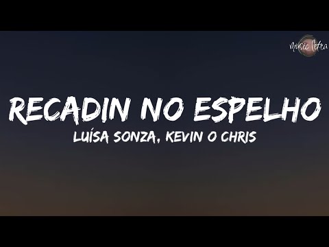 Luísa Sonza, Kevin O Chris - recadin no espelho (Letra/Legendado)