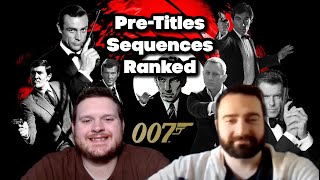 James Bond Pre Titles Sequences Ranked