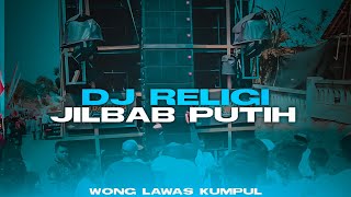 Download lagu DJ RELIGI JILBAB PUTIH LAGU LAWAS SLOW BASS mp3