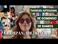 Tianguis Artesanal de Domingo de Ramos en Uruapan Michoacán 🇲🇽 4K | This Is Anasary