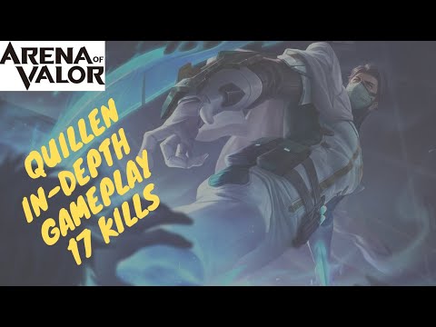 QUILLEN MORE IN-DEPTH PLAY - 17 Kills | Arena of Valor / AOV