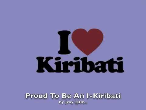 Proud to be an I-Kiribati by JRAY - Kiribati@tm..