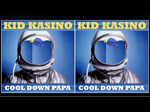 KID KASINO - COOL DOWN PAPA