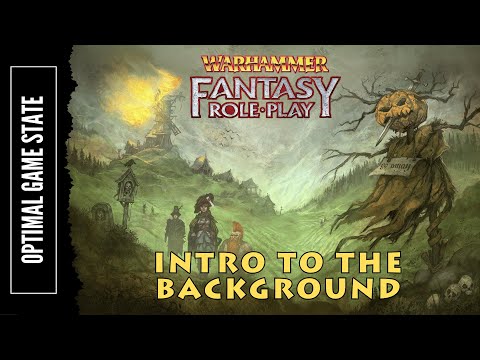 WFRP - Intro to the Warhammer Fantasy Background