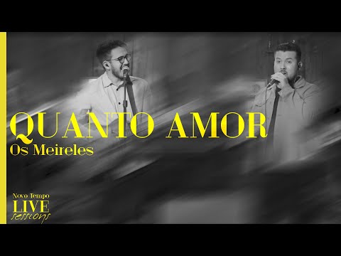 @OsMeireles  - QUANTO AMOR | NOVO TEMPO LIVE SESSIONS
