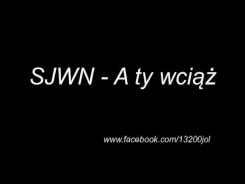 SJWN - A ty wciąż