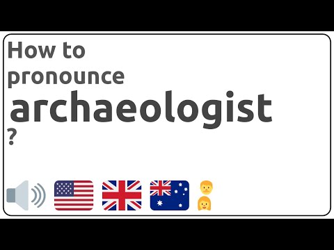 How to pronounce archaeologist in english?