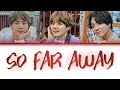 BTS 방탄소년단 SO FAR AWAY Color Coded Lyrics Eng Rom Han