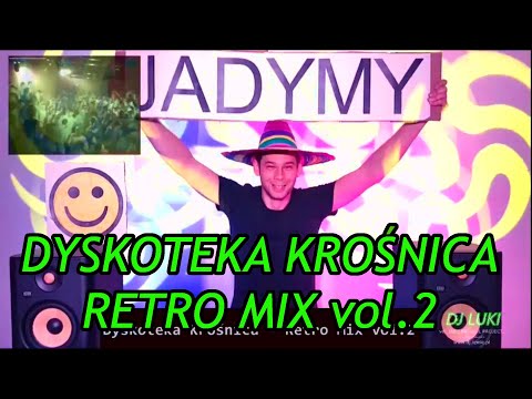 ♫ Dyskoteka Krośnica - RETRO MIX vol. 2 🌟❤️ Club & Dance & 90's - NAJWIĘKSZE HITY!