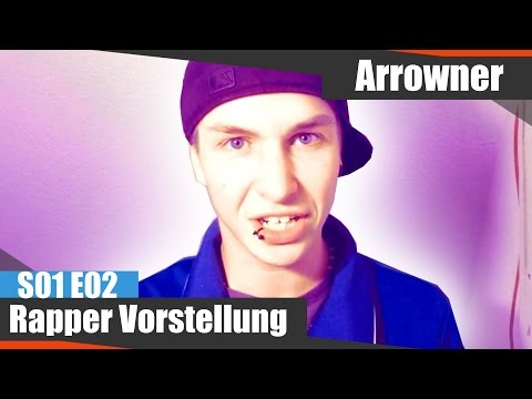 Rapper Vorstellung - Arrowner - S01 E02 [REUPLOAD]