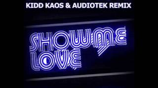 Kidd Kaos & Audiotek - Show Me (Un-Official Remix!!)