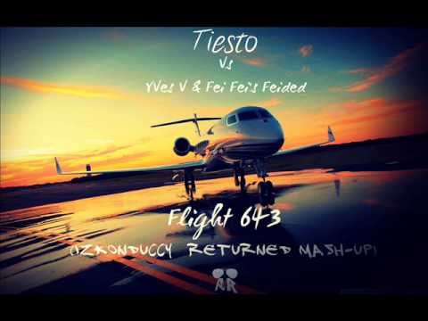 Tiesto Vs Vs YVes V & Fei Fei's Feided - Flight 643 (IzkonDuccy Returned Mash-Up)