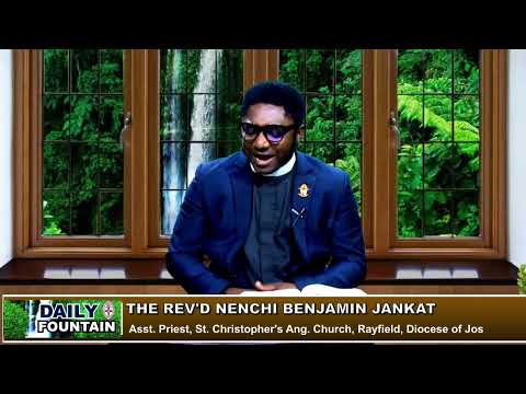 DAILY FOUNTAIN DEVOTIONAL OF SEPTEMBER 4, 2022 - THE REV'D NENCHI BENJAMIN JANKAT