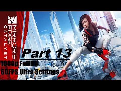 Mirror's Edge Catalyst Walkthrough/Gameplay Part 13 Gefangener X [1080p] [60FPS] [PC]