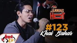 Download lagu Khai Bahar - #123 (LIVE) - Jamming Hot - #HotTV mp3