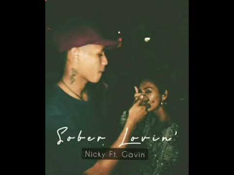 Sober Lovin' - Nicky Ft. Gavin