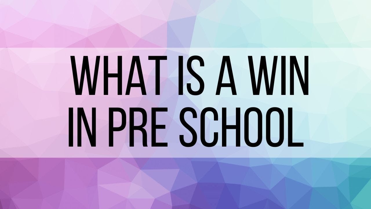 6. What is a Win in Preschool