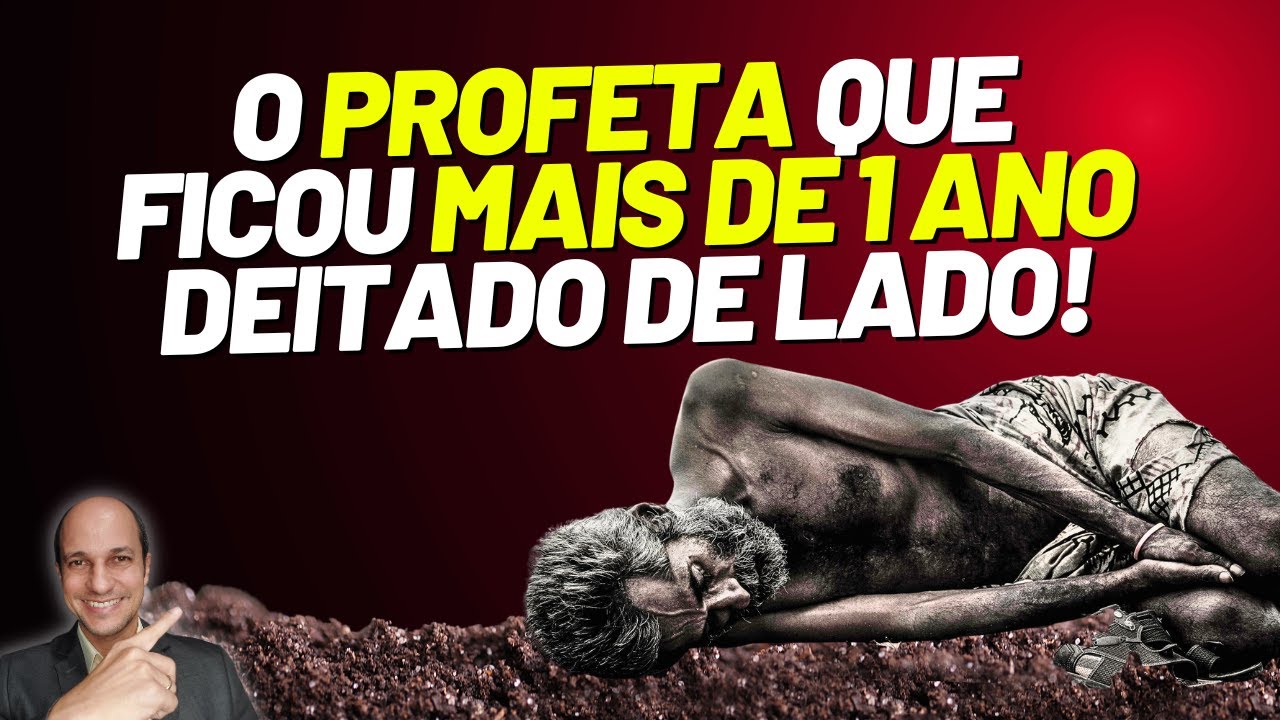 Deus mandou o profeta ficar 24h deitado de lado todos os dias por mais de 1 ano?