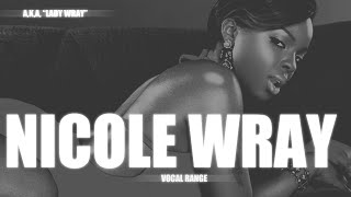 Nicole Wray&#39; Vocal Range (D3-G6)