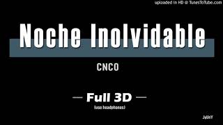 CNCO - Noche Inolvidable (FULL 3D Audio)┃★USE HEADPHONES!