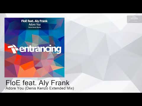 ENTRM162 FloE feat. Aly Frank - Adore You (Denis Kenzo Extended Mix) [Trance]