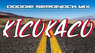 Download lagu KICO KACO MIX DODDIE SERONOCK 2K22 mp3
