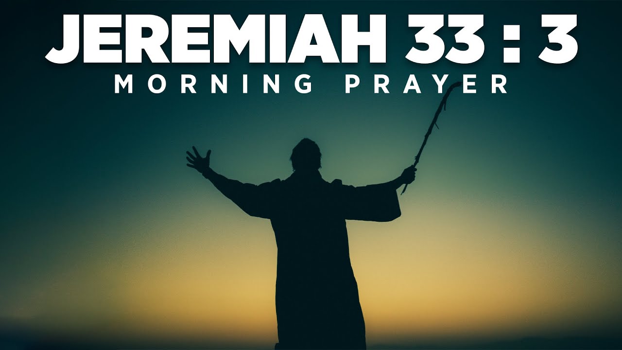 Call On Me And I Will Answer You (God's Promise) | Blessed Morning Prayer To Start Your Day