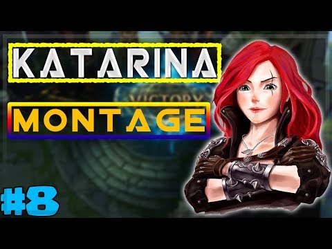 Katarina Montage #8 - Best Katarina Plays - League of Legends