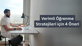 Modern Dünyada Verimli Öğrenme Stratejileri için 4 Öneri